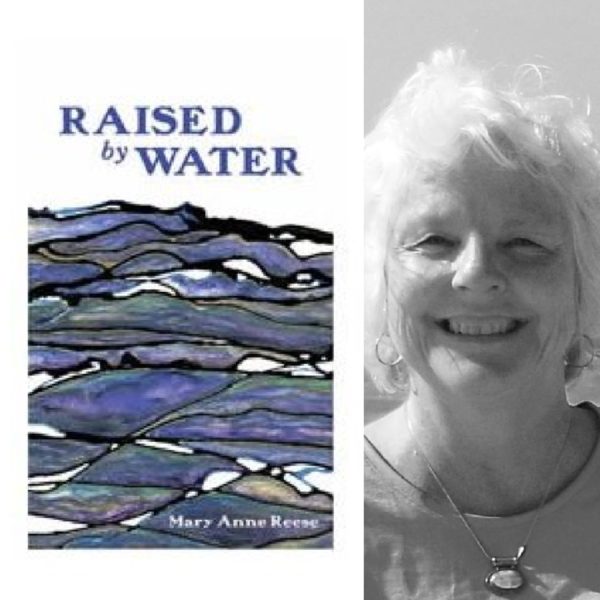 Raised By Water by Mary Anne Reese