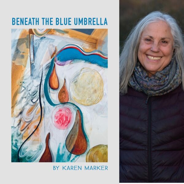 Beneath the Blue Umbrella by Karen Marker