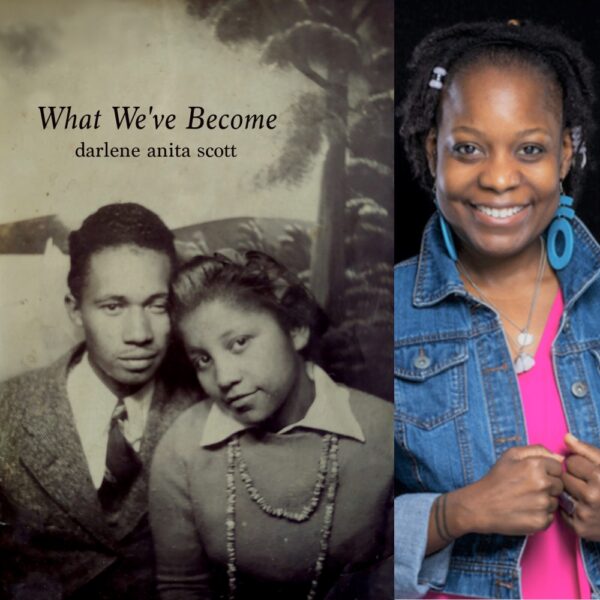 What We've Become by darlene anita scott