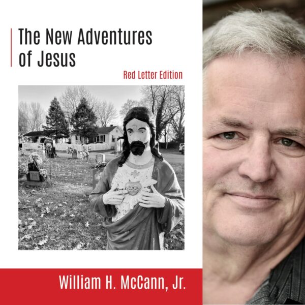 The New Adventures of Jesus by William H. McCann, Jr.