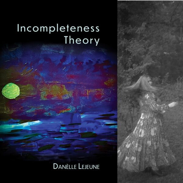 Incompleteness Theory by Danèlle Lejeune