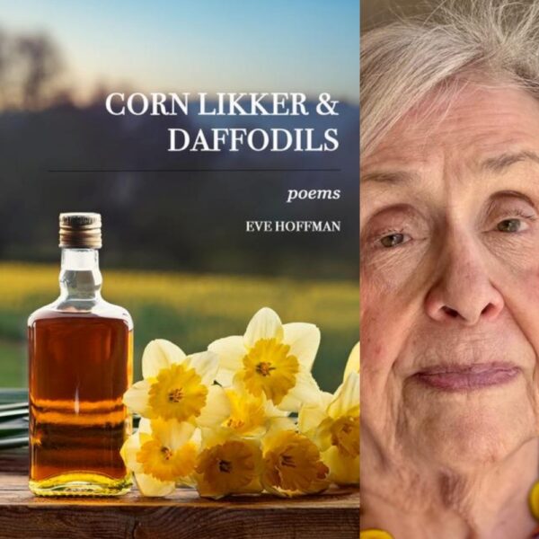 Corn LIkker & Daffodils by Eve Hoffman