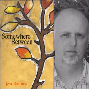 Somewhere Between by Jon Ballard