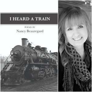 I Heard A Train by Nancy Beauregard
