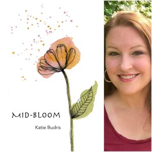 Mid-Bloom by Katie Budris