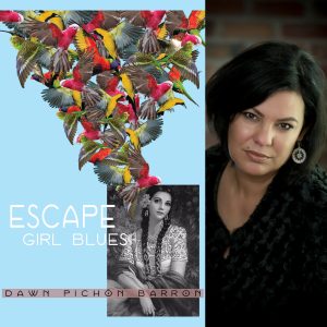 Escape Girl Blues by Dawn Pichón Barron
