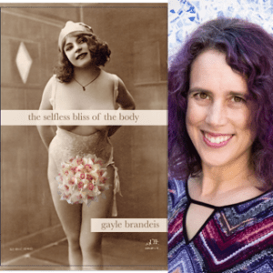 The Selfless Bliss of the Body  by Gayle Brandeis