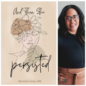 And Then She Persisted by Kenisha Coon, MS