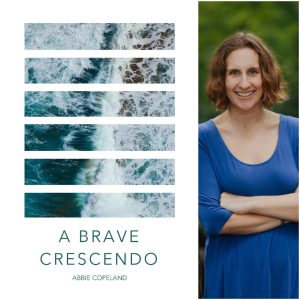 A Brave Crescendo by Abbie Copeland