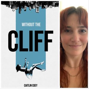 Without the Cliff by Caitlin Coey