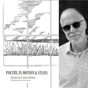 POETRY, IN MOTION & STASIS by Carlo DiOrio