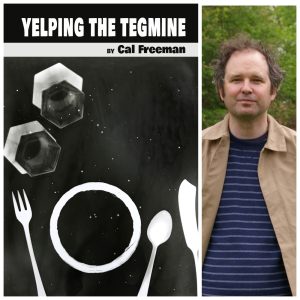 Yelping the Tegmine by Cal Freeman