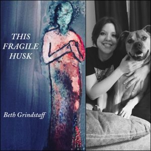 This Fragile Husk by Beth Grindstaff