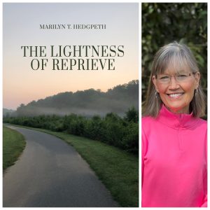 The Lightness of Reprieve by Marilyn T. Hedgpeth