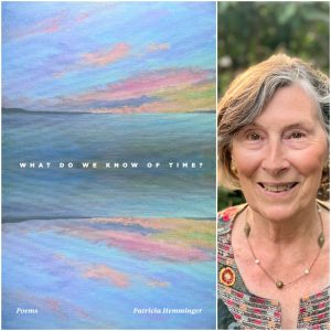 What Do We Know Of Time? by Patricia Hemminger