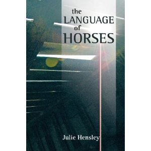 The Language of Horses by Julie Hensley