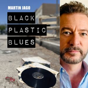 Black Plastic Blues by Martin Jago