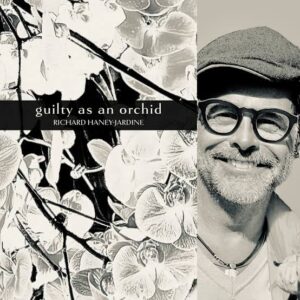 guilty as an orchid by Richard Haney-Jardine