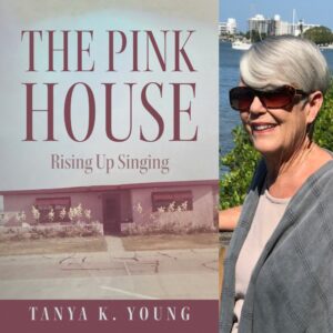 The Pink House/Rising Up Singing by Tanya K. Young