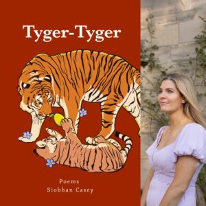 Tyger-Tyger by Siobhan Casey