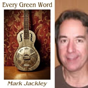 Every Green Word by Mark Jackley