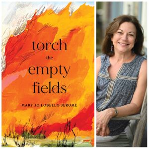Torch the Empty Fields by Mary Jo LoBello Jerome - NWVS #171