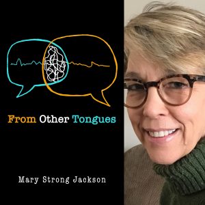 From Other Tongues by Mary Strong Jackson