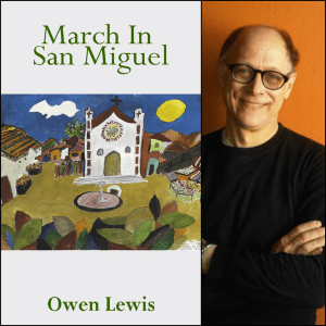 March In San Miguel by Owen Lewis