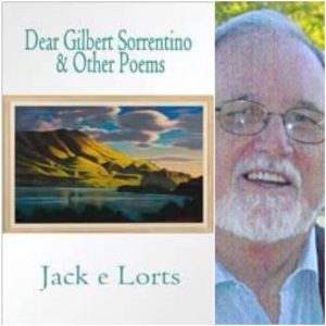 Dear Gilbert Sorrentino & Other Poems by Jack e Lorts