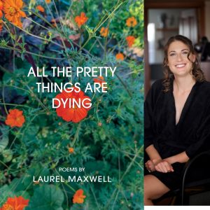 All the Pretty Things Are Dying by Laurel Maxwell