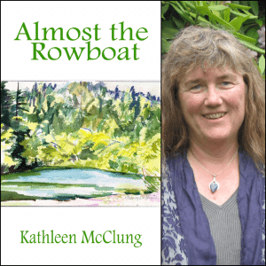 Almost the Rowboat by Kathleen McClung