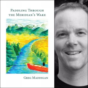 PADDLING THROUGH THE MERIDIAN'S WAKE by Greg Maddigan