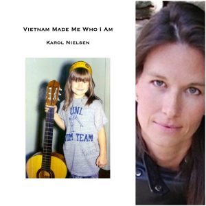 VIETNAM MADE ME WHO I AM by Karol Nielsen