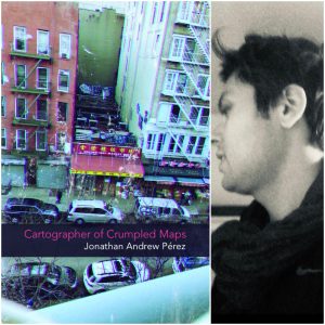 Cartographer of Crumpled Maps: The Justice Elegies by Jonathan Andrew Pérez