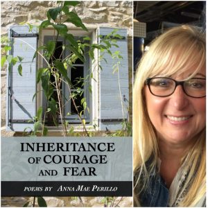INHERITANCE OF COURAGE AND FEAR --------------by Anna Mae Perillo