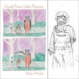Small Fires, Little Flames by Adam Penna