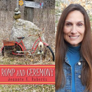 Romp and Ceremony by Jeannie E. Roberts