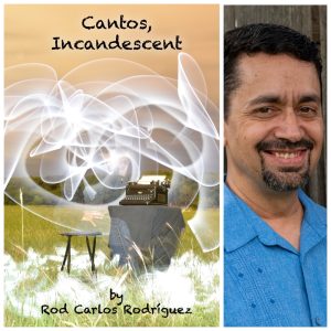 Cantos, Incandescent by Rod Carlos Rodriguez