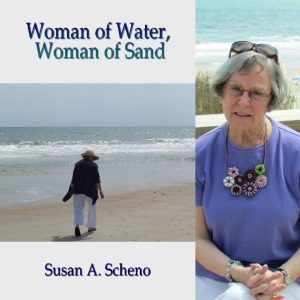 Woman of Water, Woman of Sand by Susan A. Scheno