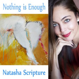 Nothing is Enough by Natasha Scripture