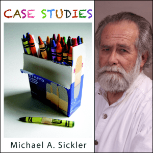 Case Studies by Michael A. Sickler