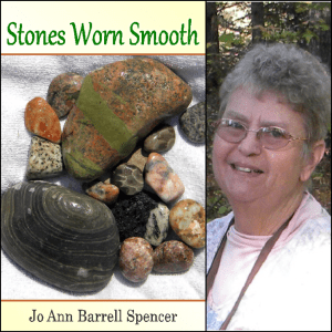 Stones Worn Smooth by Jo Ann Barrell Spencer