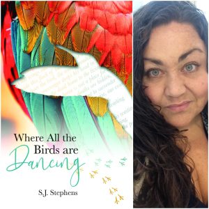 Where all the Birds are Dancing by S.J. Stephens