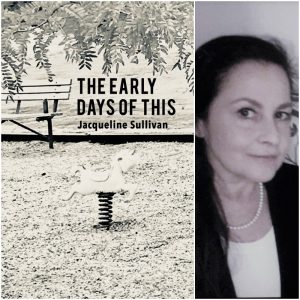 The Early Days of This by Jacqueline Sullivan
