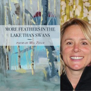 More Feathers in the Lake Than Swans by Meg Tyler
