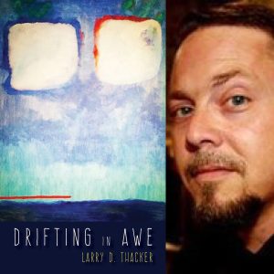 Drifting in Awe by Larry D. Thacker