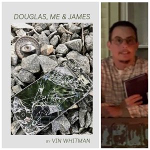 Douglas, Me & James by Vin Whitman