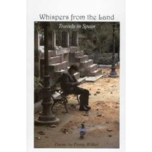 Whispers From the Land: Travels in Spain by Penny Wilkes