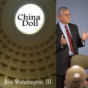 China Doll by Ben Witherington, III
