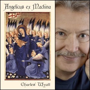Angelicus ex Machina by Charles Wyatt
